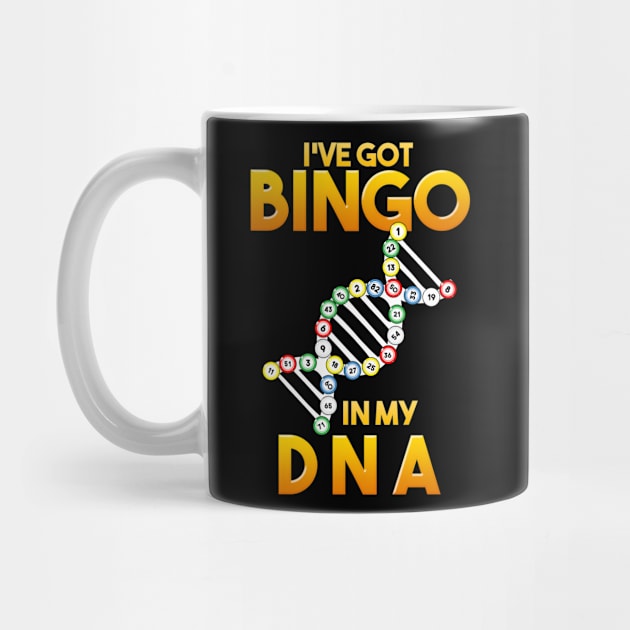 I've Got Bingo In My DNA Bingo Player Bingo Lover by Crazy Shirts